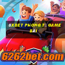 8Xbet Phong tỷ game bài