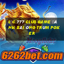 Lộc 777 Club Game Đánh Bài Ông Trùm Poker