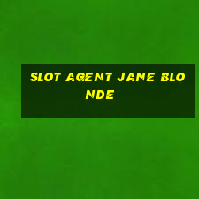 slot agent jane blonde