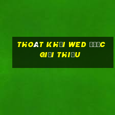 Thoát khỏi wed được giới thiệu