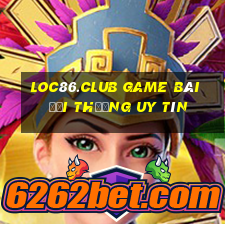 Loc86.Club Game Bài Đổi Thưởng Uy Tín