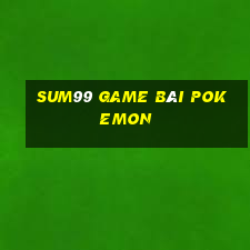 Sum99 Game Bài Pokemon