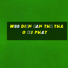 W88 Diễn đàn thể thao Đại Phát