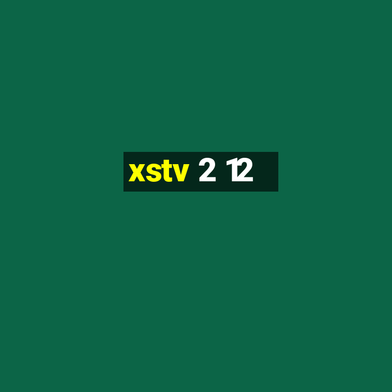 xstv 2 12