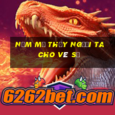 nằm mơ thấy người ta cho vé số