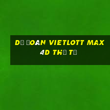 Dự Đoán vietlott Max 4D thứ tư