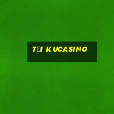 tải kucasino