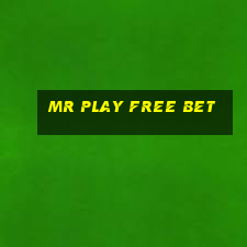 mr play free bet