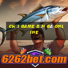 chơi game bắn gà online