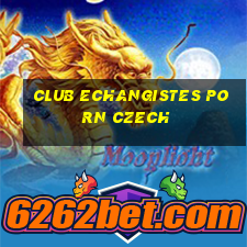 club echangistes porn czech