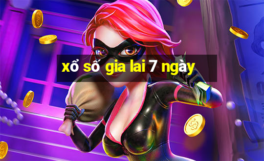 xổ số gia lai 7 ngày