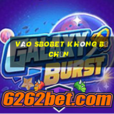 vào sbobet không bị chặn