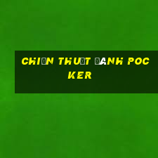 chiến thuật đánh Pocker