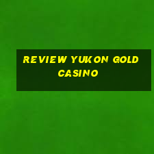 review yukon gold casino