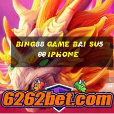 Bing88 Game Bài Su500 Iphone