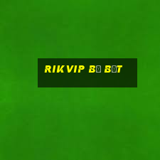 rikvip bị bắt