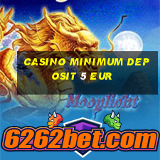 casino minimum deposit 5 eur