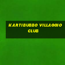 kartibubbo villaggio club