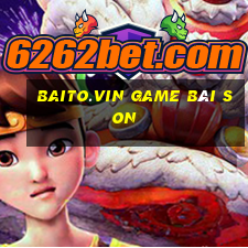 Baito.Vin Game Bài Son