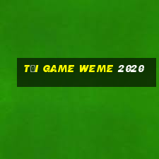 tải game weme 2020