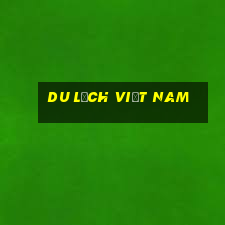 du lịch việt nam