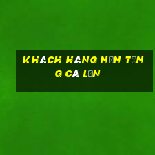 Khách hàng nền tảng cá lớn