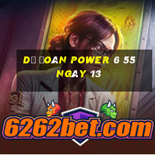 Dự Đoán power 6 55 ngày 13