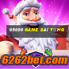 95699 game bài Tướng