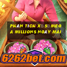 Phân tích xổ số Mega Millions Ngày mai