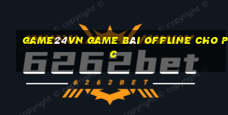 Game24Vn Game Bài Offline Cho Pc