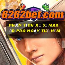 Phân tích xổ số max 3d pro ngày thứ năm