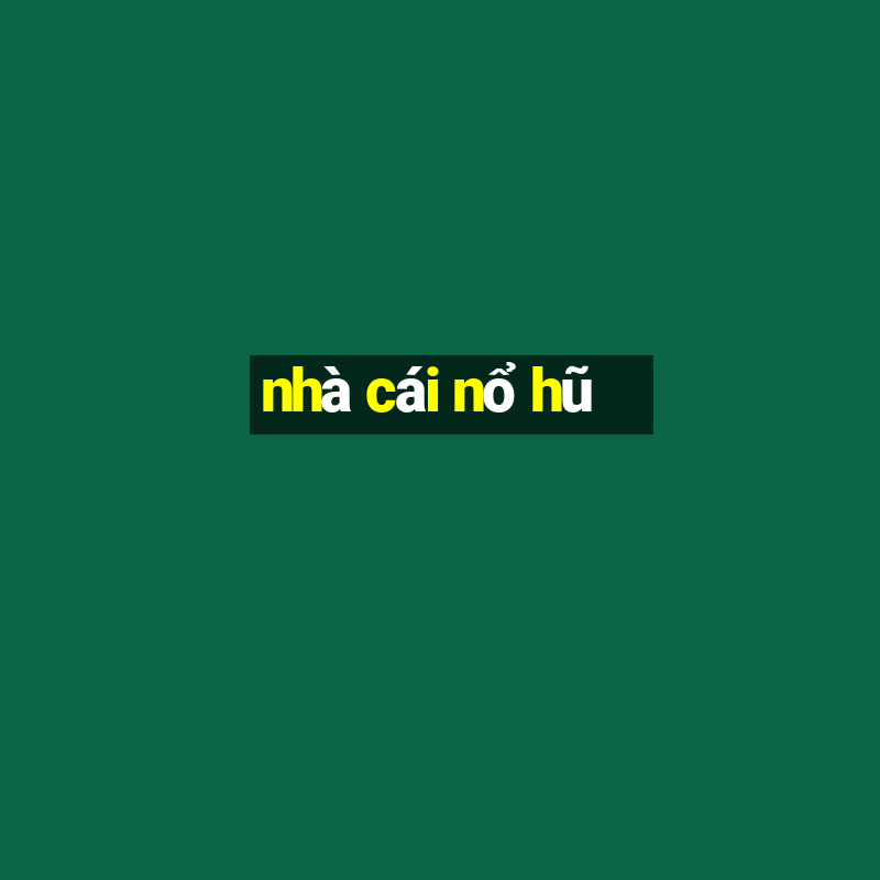 nhà cái nổ hũ