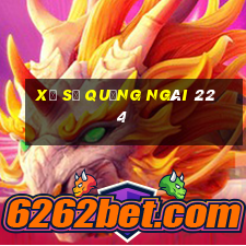 xổ số quảng ngãi 22 4