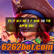 Tiết kiệm 1 tặng 38 Trang chủ