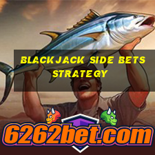 blackjack side bets strategy