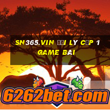 Sn365.Vin Đại Lý Cấp 1 Game Bài