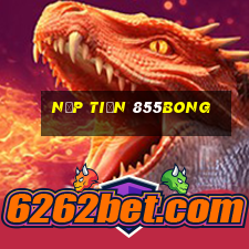 Nạp Tiền 855bong