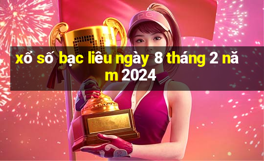 xổ số bạc liêu ngày 8 tháng 2 năm 2024