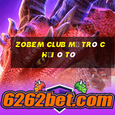 Zobem Club Mở Trò Chơi Ô Tô