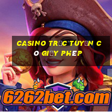 Casino trực tuyến có giấy phép