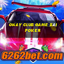 Ohay Club Game Bài Poker