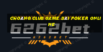 Choáng Club Game Bài Poker Online