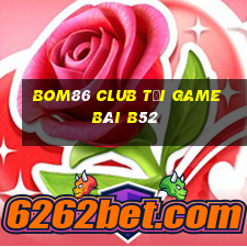 Bom86 Club Tải Game Bài B52