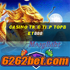 Casino Trực tiếp topbet888