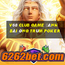 V68 Club Game Đánh Bài Ông Trùm Poker