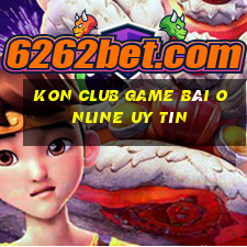 Kon Club Game Bài Online Uy Tín