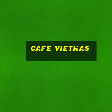 cafe viethas