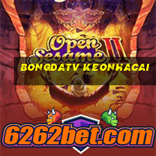 bongdatv keonhacai