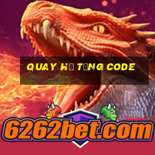 quay hủ tặng code