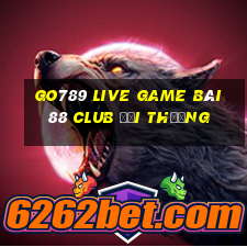 Go789 Live Game Bài 88 Club Đổi Thưởng